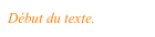 Début du texte.